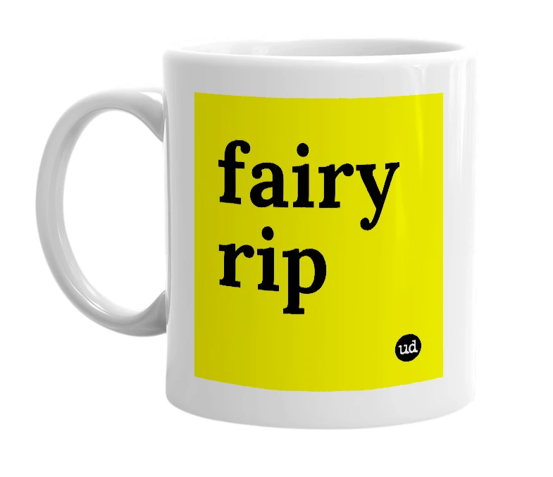White mug with 'fairy rip' in bold black letters