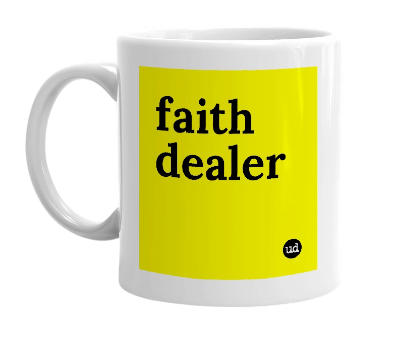 White mug with 'faith dealer' in bold black letters
