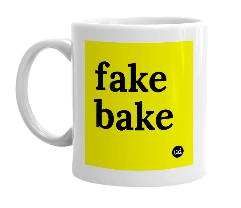 White mug with 'fake bake' in bold black letters