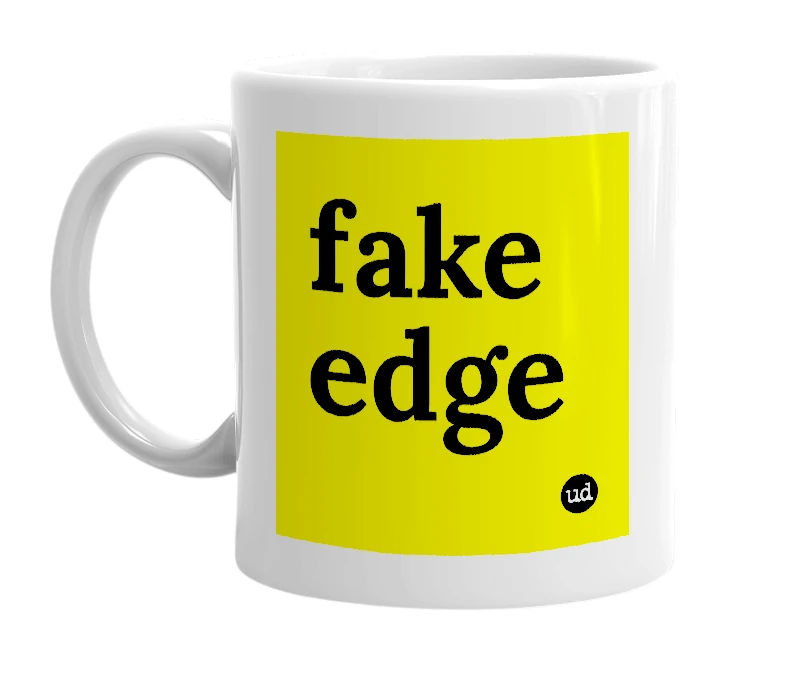 White mug with 'fake edge' in bold black letters