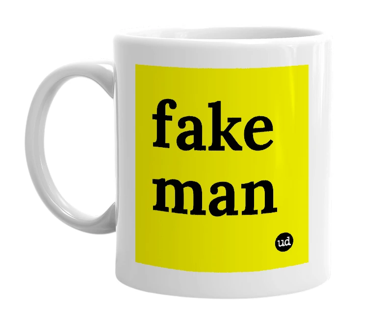 White mug with 'fake man' in bold black letters