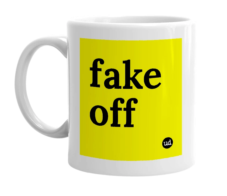 White mug with 'fake off' in bold black letters