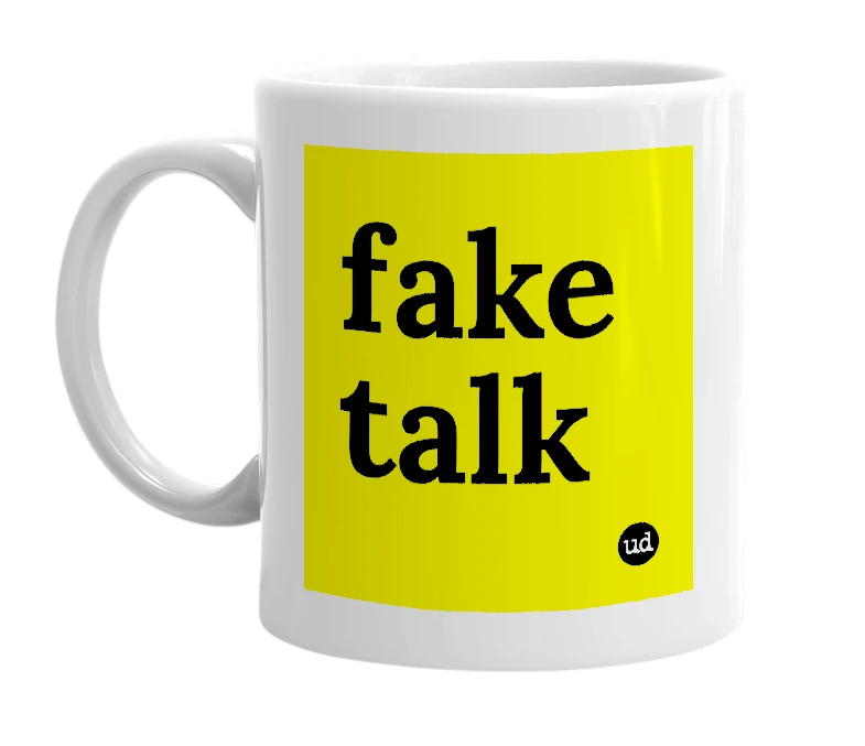 White mug with 'fake talk' in bold black letters