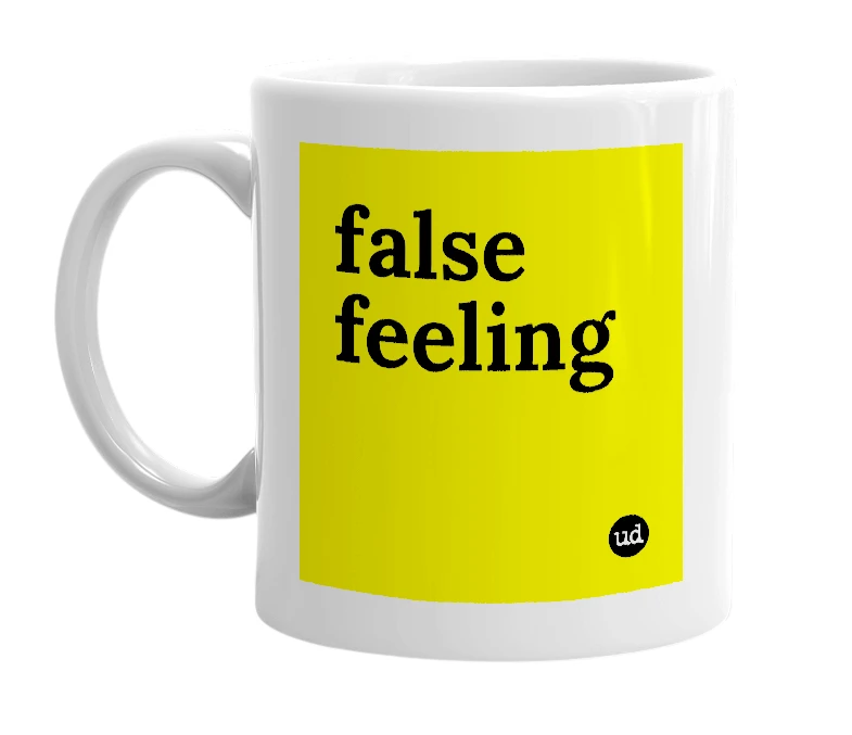 White mug with 'false feeling' in bold black letters