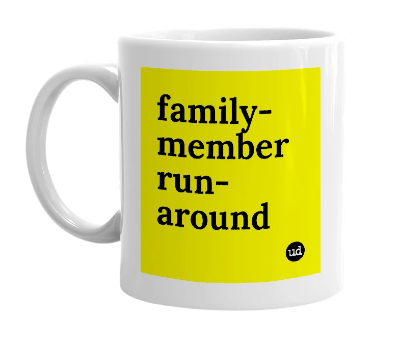 White mug with 'family-member run-around' in bold black letters