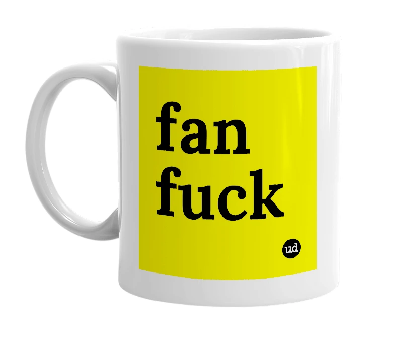 White mug with 'fan fuck' in bold black letters