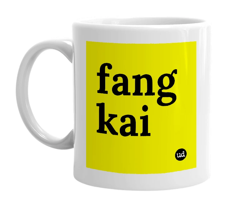 White mug with 'fang kai' in bold black letters