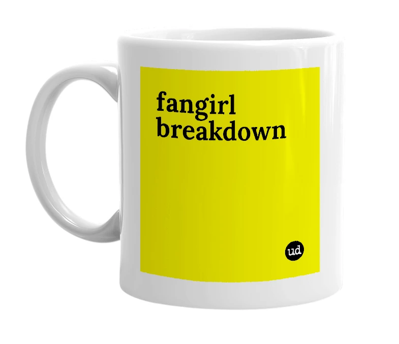 White mug with 'fangirl breakdown' in bold black letters