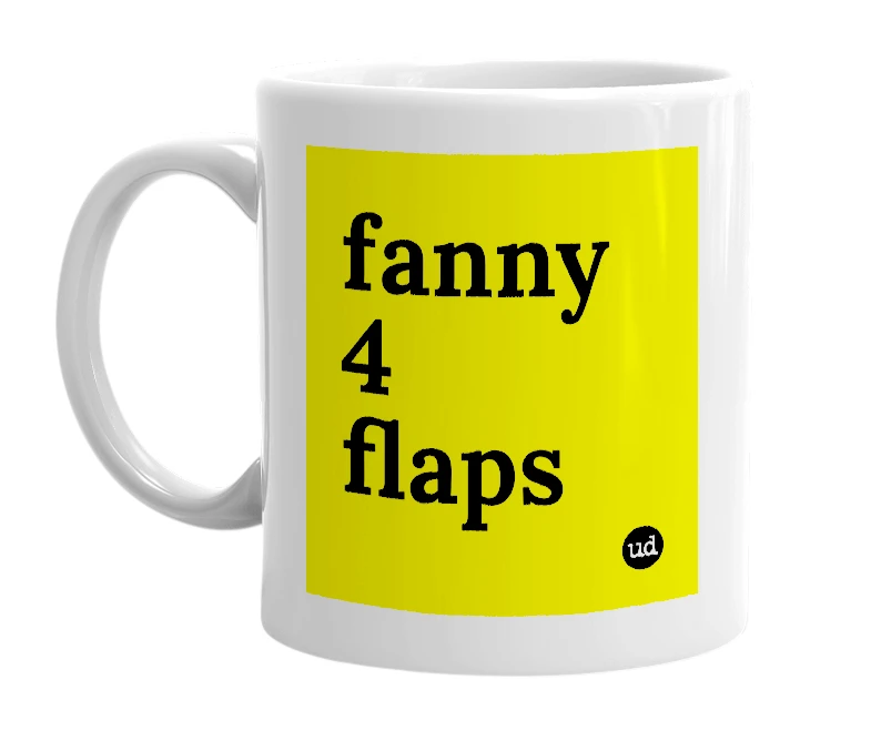 White mug with 'fanny 4 flaps' in bold black letters