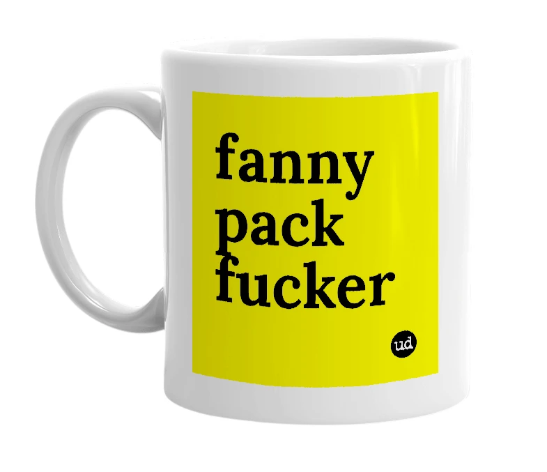 White mug with 'fanny pack fucker' in bold black letters