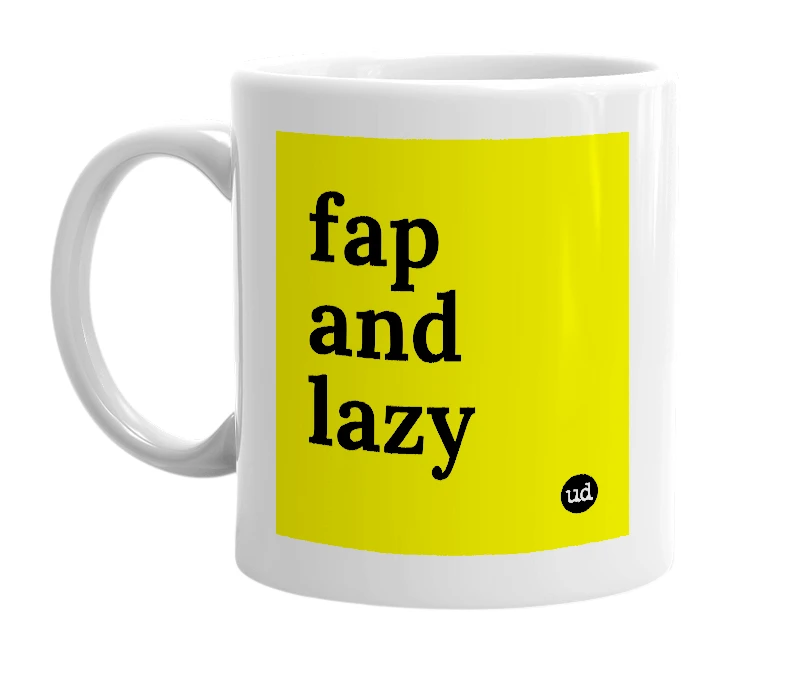 White mug with 'fap and lazy' in bold black letters