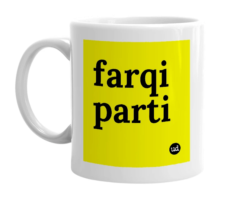 White mug with 'farqi parti' in bold black letters