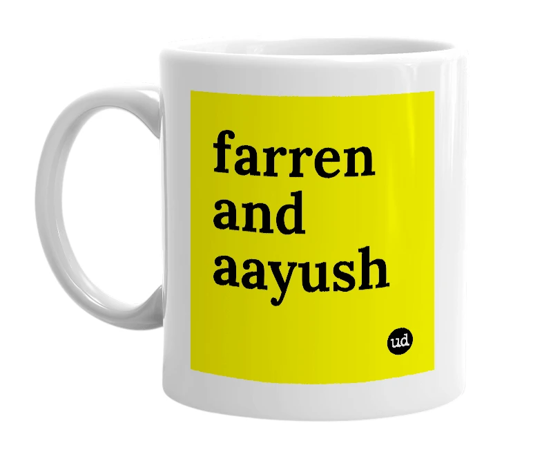 White mug with 'farren and aayush' in bold black letters