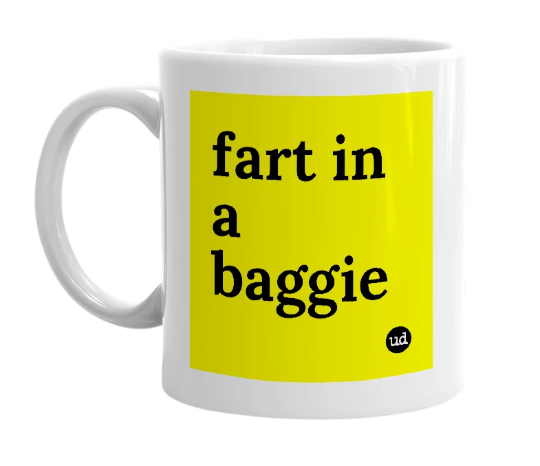 White mug with 'fart in a baggie' in bold black letters