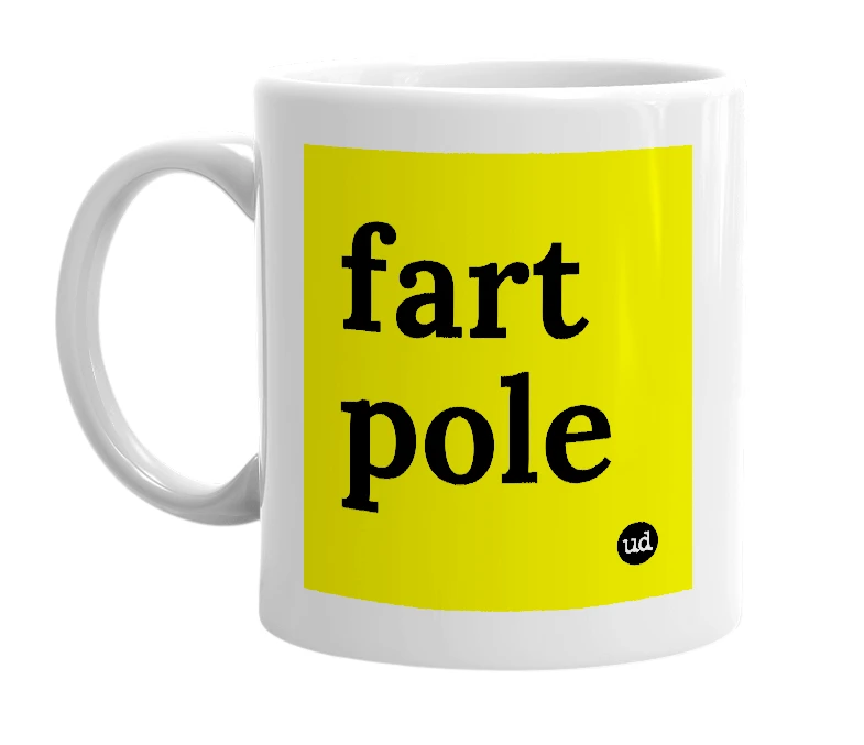 White mug with 'fart pole' in bold black letters