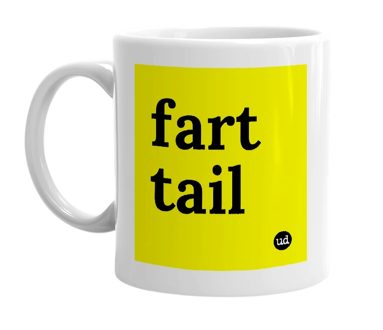 White mug with 'fart tail' in bold black letters