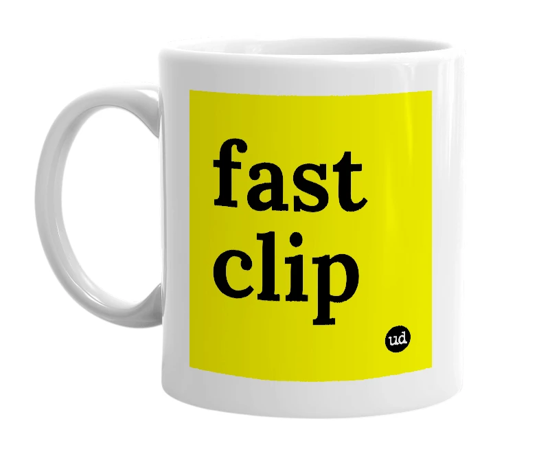 White mug with 'fast clip' in bold black letters
