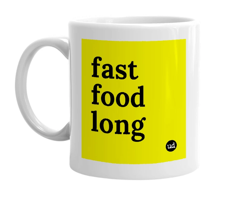 White mug with 'fast food long' in bold black letters