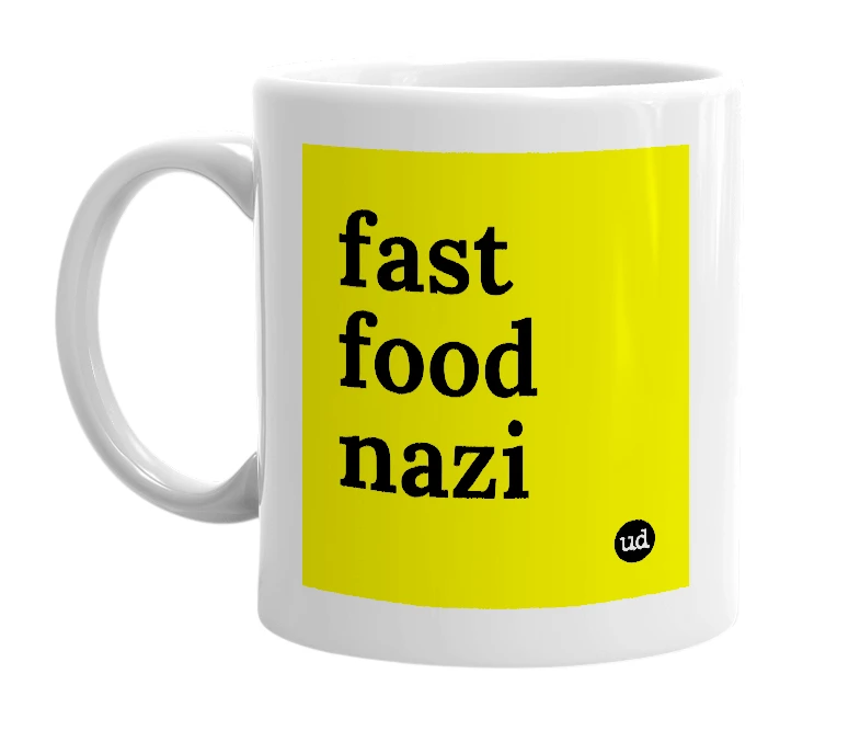 White mug with 'fast food nazi' in bold black letters