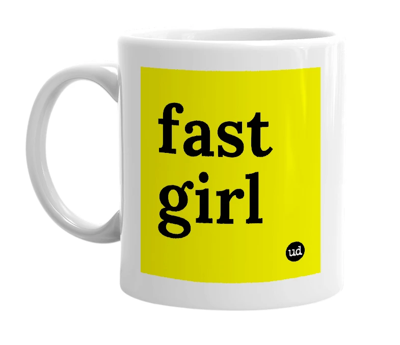 White mug with 'fast girl' in bold black letters