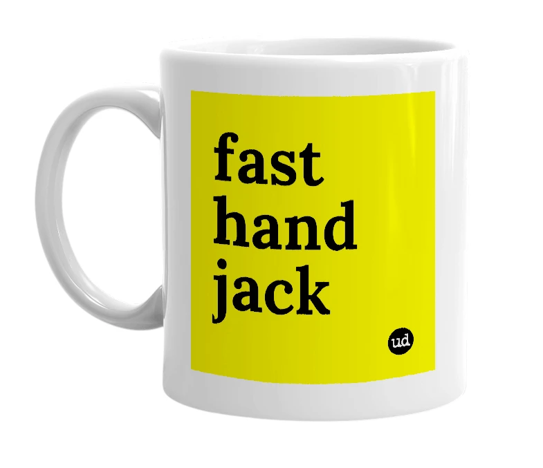 White mug with 'fast hand jack' in bold black letters