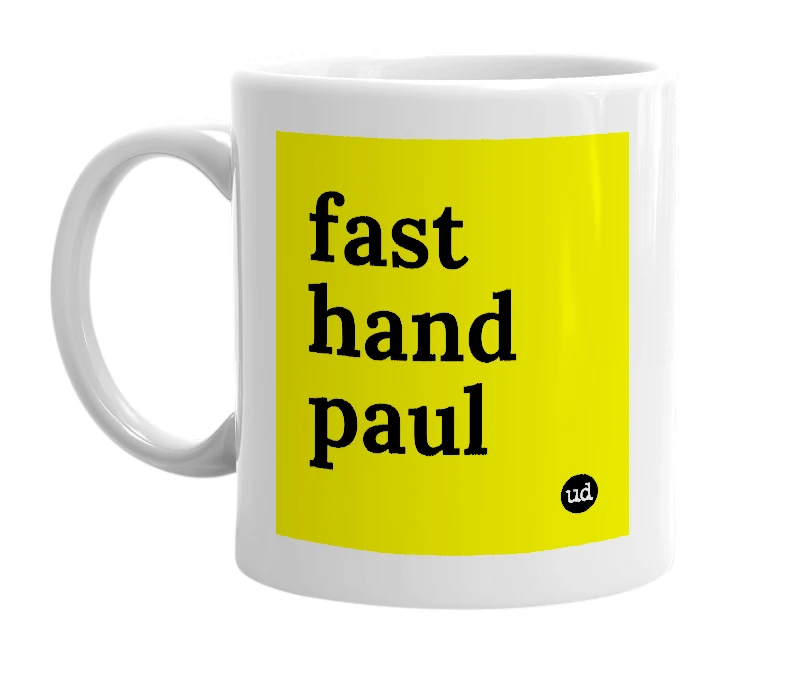 White mug with 'fast hand paul' in bold black letters