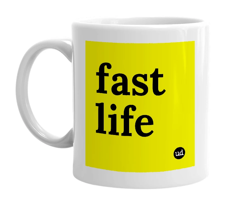 White mug with 'fast life' in bold black letters