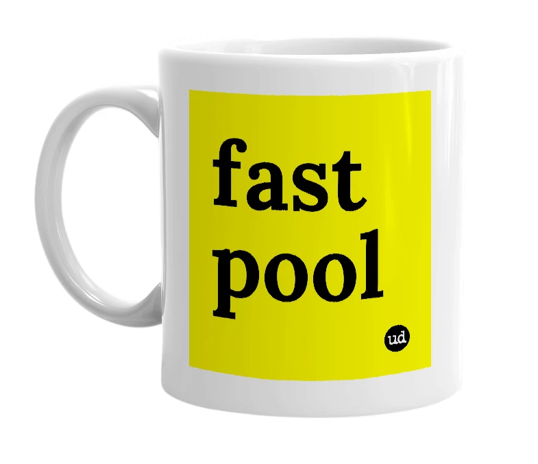 White mug with 'fast pool' in bold black letters