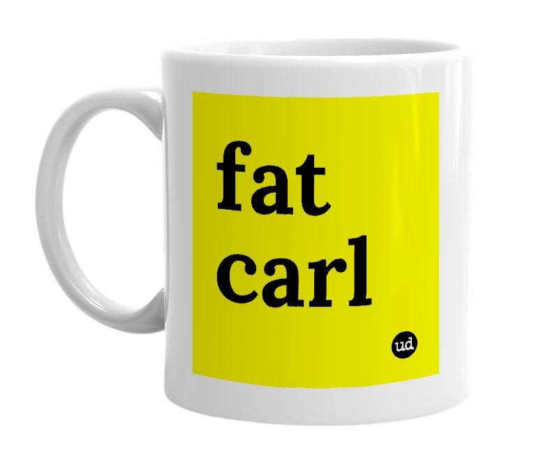 White mug with 'fat carl' in bold black letters