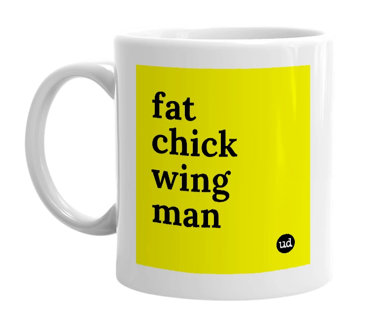 White mug with 'fat chick wing man' in bold black letters