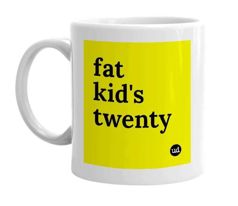 White mug with 'fat kid's twenty' in bold black letters