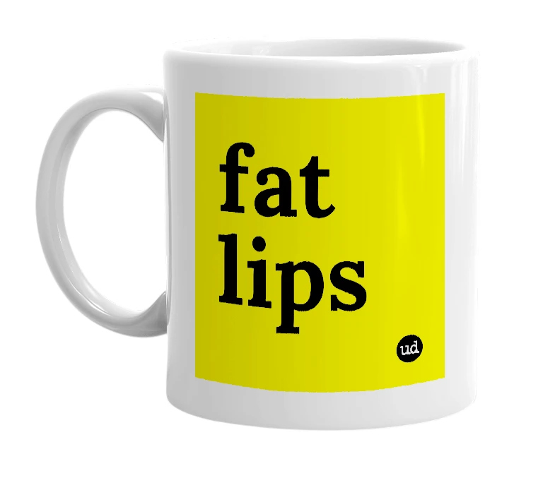 White mug with 'fat lips' in bold black letters