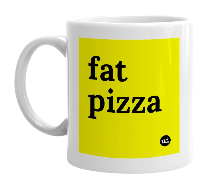 White mug with 'fat pizza' in bold black letters