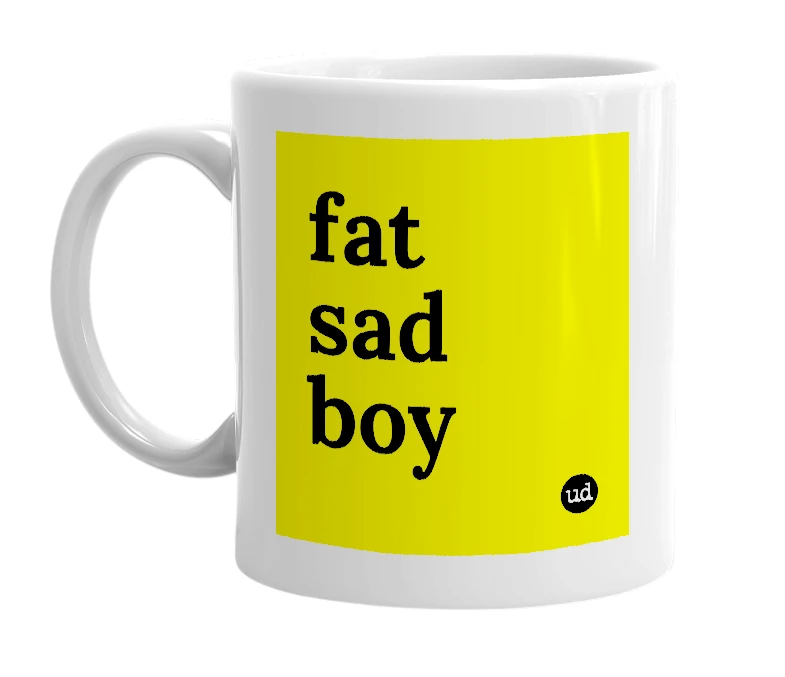 White mug with 'fat sad boy' in bold black letters