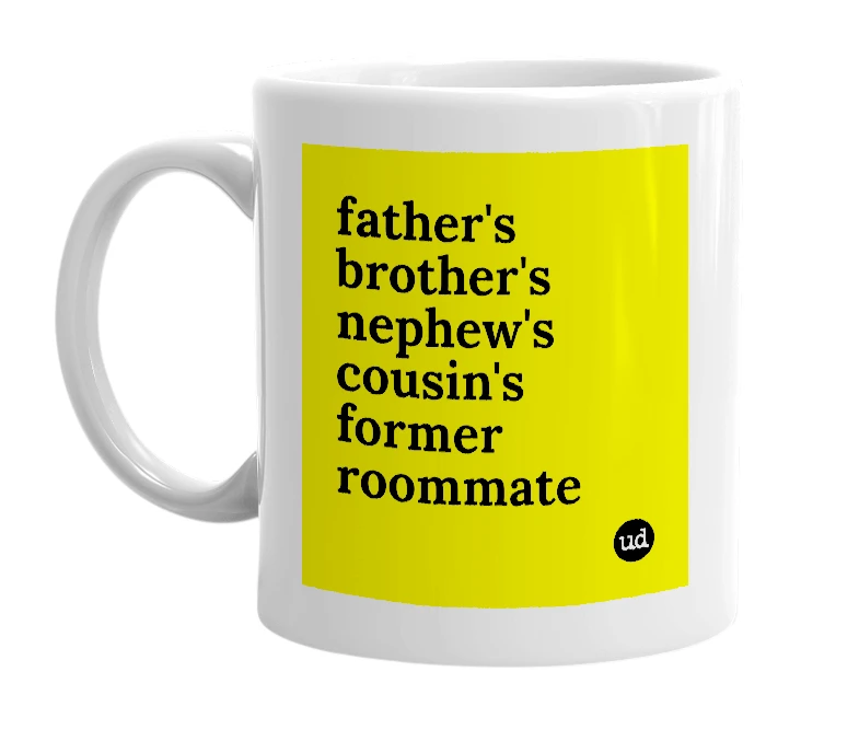 White mug with 'father's brother's nephew's cousin's former roommate' in bold black letters