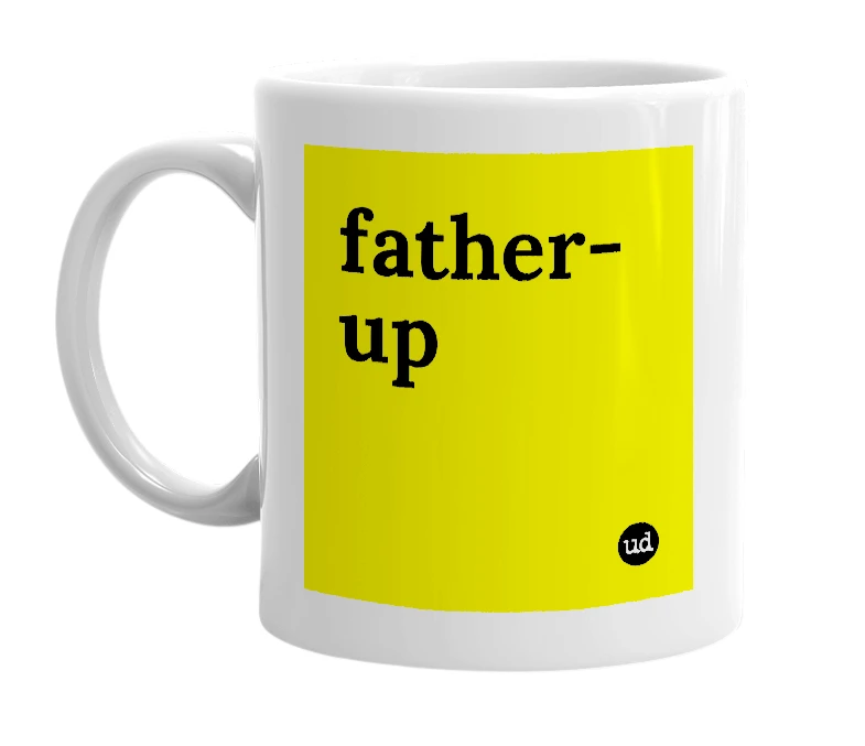 White mug with 'father-up' in bold black letters