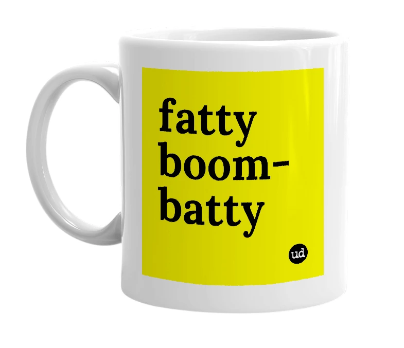White mug with 'fatty boom-batty' in bold black letters