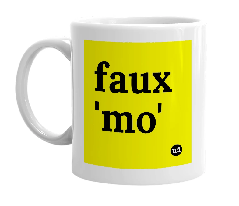 White mug with 'faux 'mo'' in bold black letters