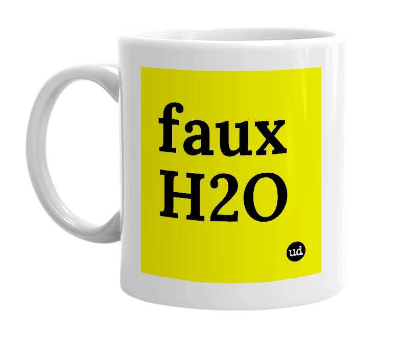 White mug with 'faux H2O' in bold black letters