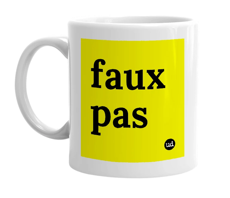 White mug with 'faux pas' in bold black letters