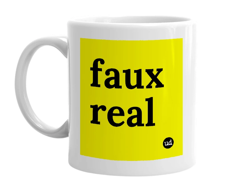 White mug with 'faux real' in bold black letters
