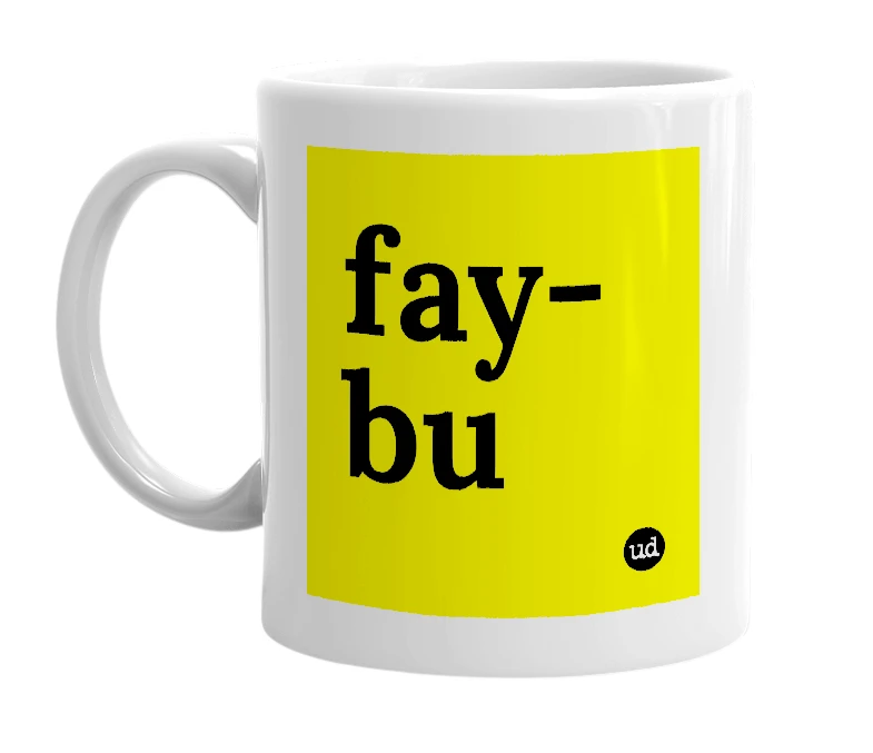 White mug with 'fay-bu' in bold black letters