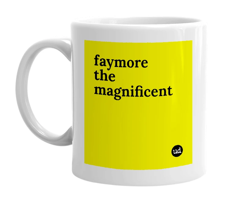 White mug with 'faymore the magnificent' in bold black letters