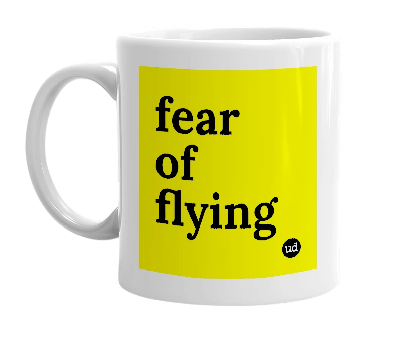 White mug with 'fear of flying' in bold black letters