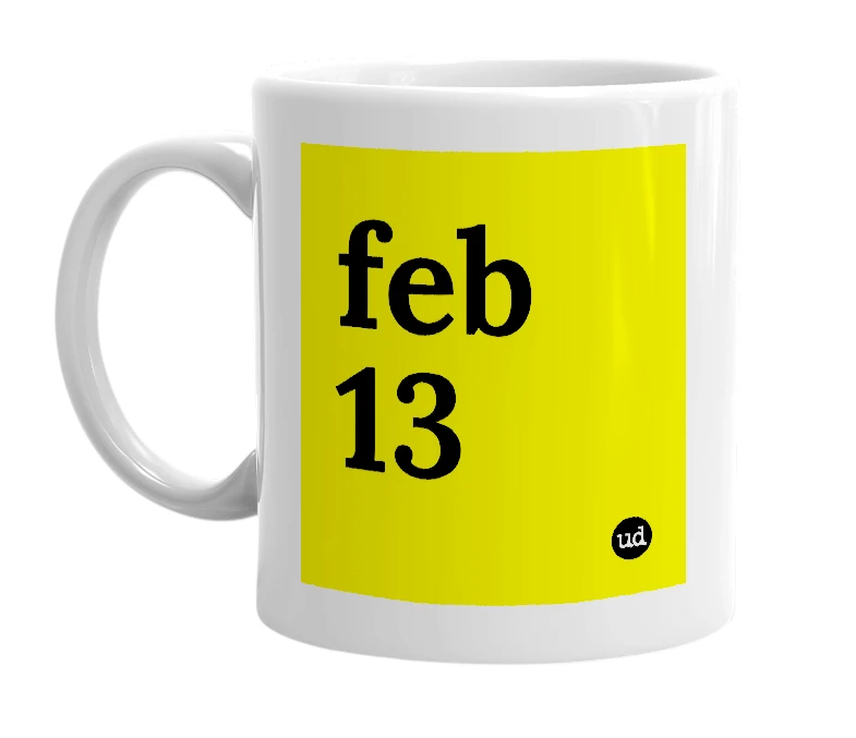 White mug with 'feb 13' in bold black letters