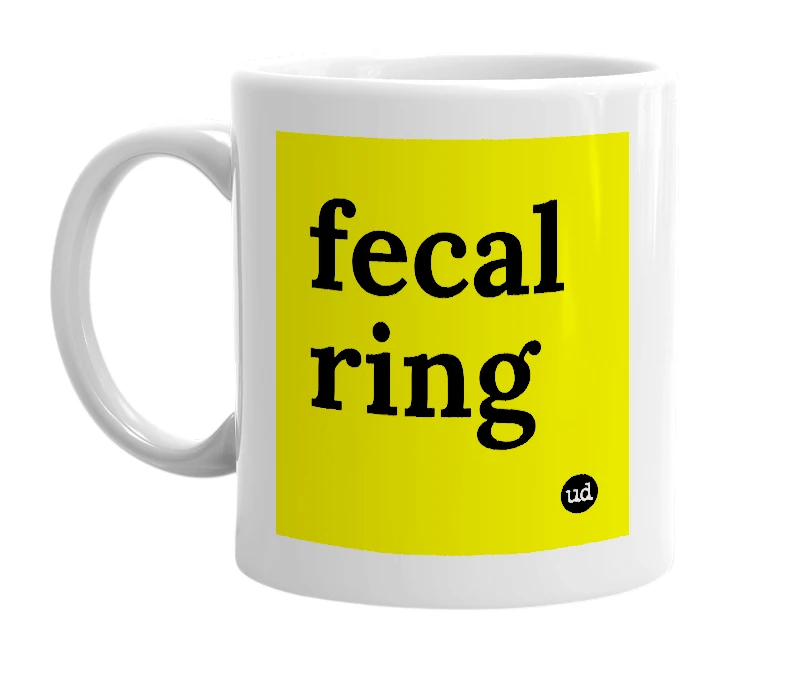 White mug with 'fecal ring' in bold black letters