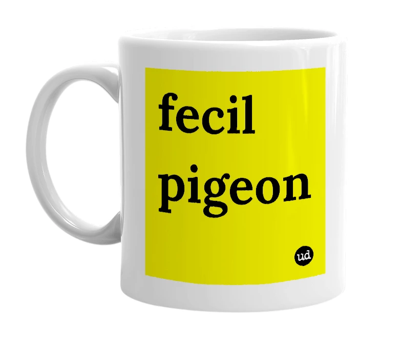 White mug with 'fecil pigeon' in bold black letters