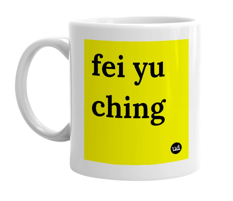 White mug with 'fei yu ching' in bold black letters