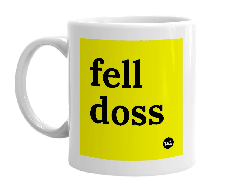 White mug with 'fell doss' in bold black letters