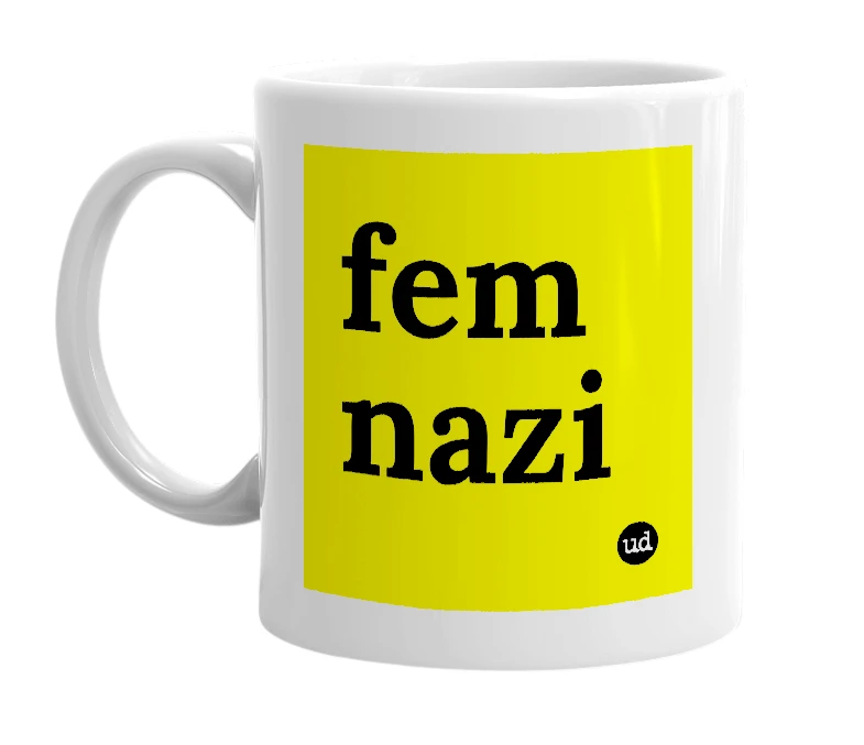 White mug with 'fem nazi' in bold black letters